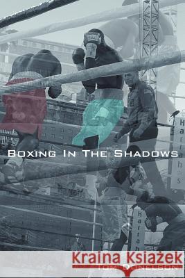 Boxing in the Shadows Thomas Donelson 9780595428106 iUniverse - książka