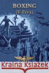 BOXING (V-Five) The Aviation Training Office of the Chief of Naval Operations Naval Aviation U 9781474539623 Naval & Military Press