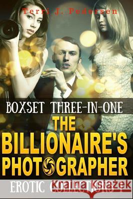 Boxset 3-In-1 The Billionaire's Photographer Erotic Collections 1 Pedersen, Terri J. 9781535208284 Createspace Independent Publishing Platform - książka