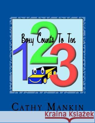 Boxy Counts to Ten Cathy Mankin 9781514897539 Createspace Independent Publishing Platform - książka