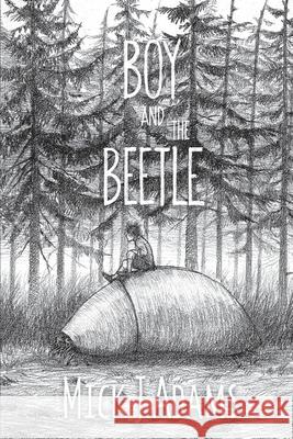 Boy and the Beetle Mick J. Adams 9781922343833 Linellen Press - książka
