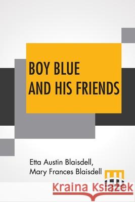 Boy Blue And His Friends Etta Austin Blaisdell Mary Frances Blaisdell 9789393794512 Lector House - książka