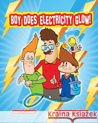 Boy Does Electricity Glow!: A Conservation Story James R. Thomas 9781502342249 Createspace - książka