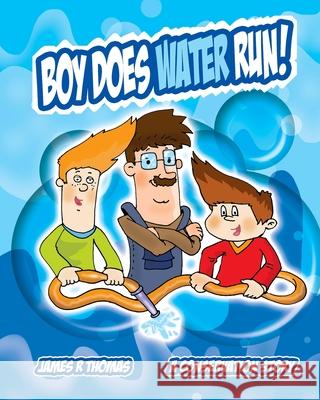 Boy Does Water Run!: A Conservation Story James R. Thomas 9781496104786 Createspace - książka