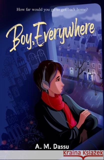Boy, Everywhere A.M. Dassu 9781382035101 Oxford University Press - książka