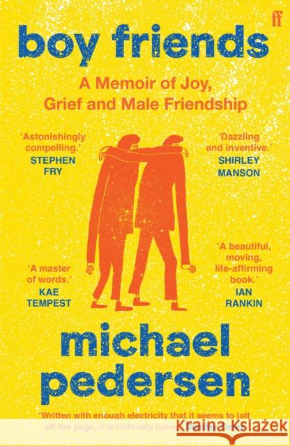 Boy Friends: A Memoir of Joy, Grief and Male Friendship Michael Pedersen 9780571360062 Faber & Faber - książka