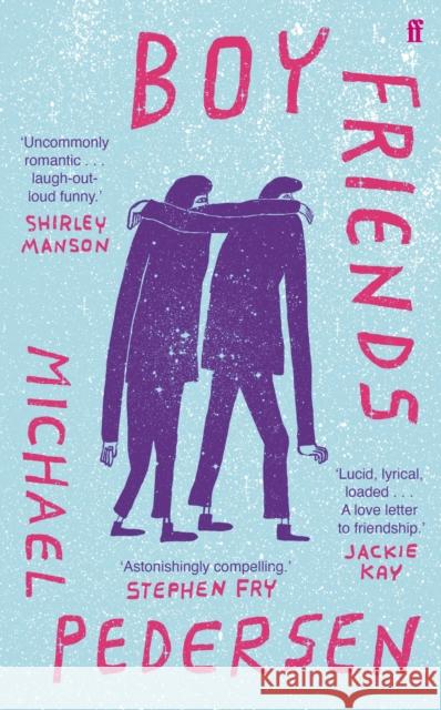 Boy Friends: 'Astonishingly compelling' STEPHEN FRY Michael Pedersen 9780571360055 Faber & Faber - książka