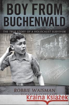 Boy from Buchenwald Robbie Waisman Susan McClelland 9781547606009 Bloomsbury Publishing PLC - książka