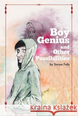 Boy Genius: (And Other Possibilities) Falls, Sonya 9781524659998 Authorhouse - książka