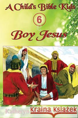 Boy Jesus Katheryn Maddox Haddad 9781948462051 Katheryn Maddox Haddad - książka