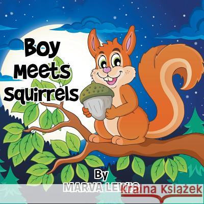 Boy Meets Squirrels Marva Lewis 9781514416464 Xlibris - książka