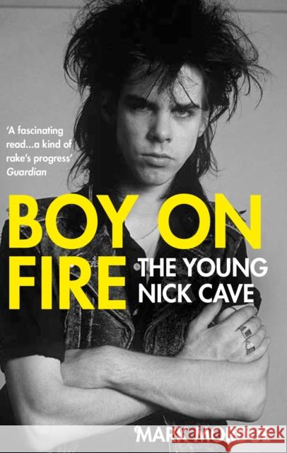 Boy on Fire: The Young Nick Cave Mark Mordue 9781838953720 Atlantic Books - książka