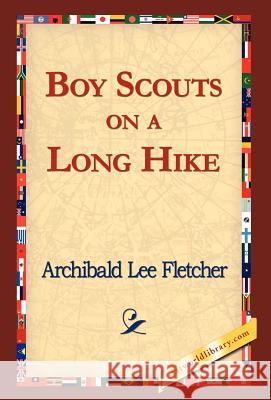 Boy Scouts on a Long Hike Archibald Lee Fletcher 9781421823188 1st World Library - książka