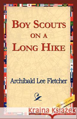 Boy Scouts on a Long Hike Archibald Lee Fletcher 9781421824185 1st World Library - książka