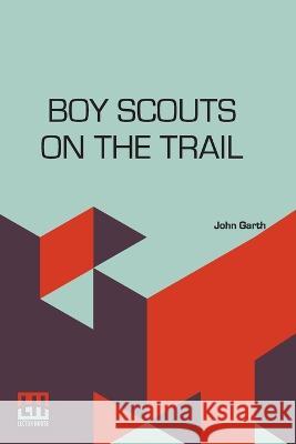 Boy Scouts On The Trail John Garth   9789356145221 Lector House - książka