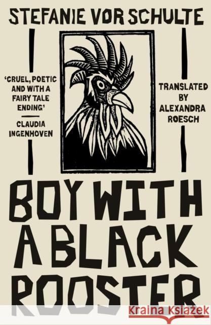 Boy with a Black Rooster Stefanie (Author) vor Schulte 9781911648772 The Indigo Press - książka