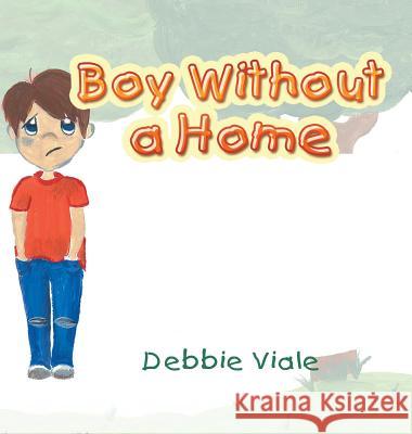 Boy Without a Home Debbie Viale 9781546245513 Authorhouse - książka