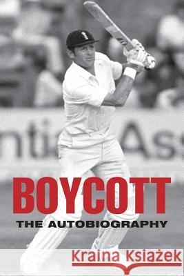 Boycott: The Autobiography Geoffrey Boycott 9781447249184 Pan Macmillan - książka