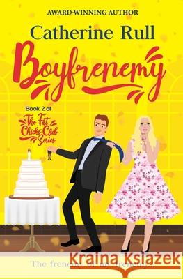 Boyfrenemy: Book 2 of The Fat Chicks' Club Series Catherine Rull 9780648762829 Wolfhaus Press - książka