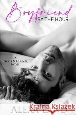 Boyfriend by the Hour Alexa Land   9798396110366 Independently Published - książka