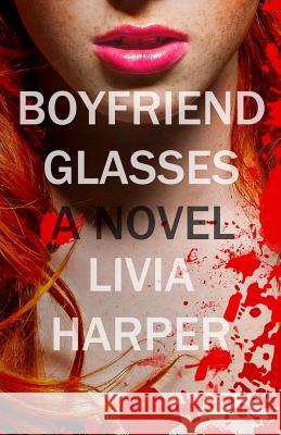 Boyfriend Glasses Livia Harper 9781517375317 Createspace - książka