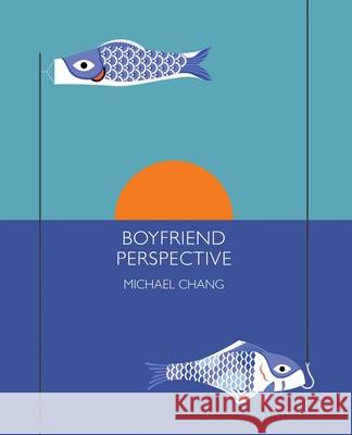 Boyfriend Perspective Michael Chang 9780578985626 Really Serious Literature - książka