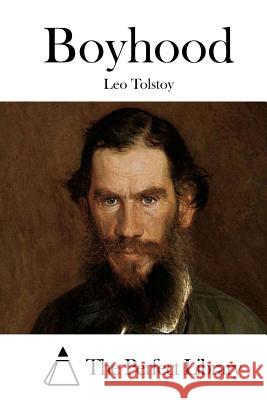 Boyhood Leo Nikolayevich Tolstoy The Perfect Library 9781523219575 Createspace Independent Publishing Platform - książka