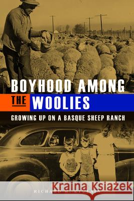 Boyhood Among the Woolies: Growing Up on a Basque Sheep Ranch Richard W. Etulain 9781638640073 Basalt Books - książka