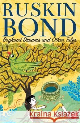 Boyhood Dreams and Other Tales Ruskin Bond 9789353336707 Rupa Publications - książka