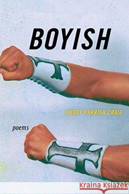 Boyish: Poems Craig, Brody Parrish 9781632430922 Omnidawn - książka