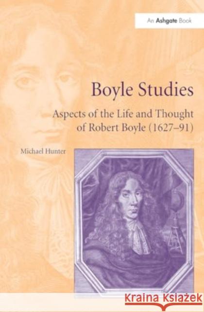 Boyle Studies: Aspects of the Life and Thought of Robert Boyle (1627-91) Michael Hunter 9781032924427 Routledge - książka