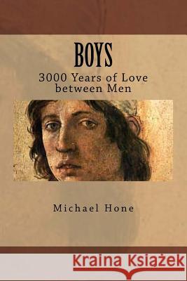 Boys: 3000 Years of Love between Men Michael Hone 9781507823811 Createspace Independent Publishing Platform - książka