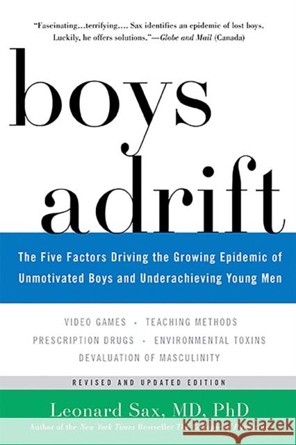 Boys Adrift: The Five Factors Driving the Growing Epidemic of Unmotivated Boys and Underachieving Young Men Leonard Sax 9780465040827 Basic Books (AZ) - książka