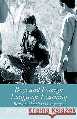 Boys and Foreign Language Learning: Real Boys Don't Do Languages Carr, J. 9781403939678 Palgrave MacMillan - książka