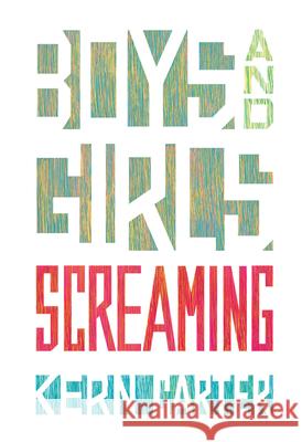 Boys and Girls Screaming Kern Carter 9781770866454 Dcb - książka
