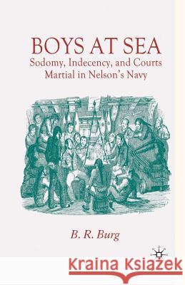 Boys at Sea: Sodomy, Indecency, and Courts Martial in Nelson's Navy Burg, B. 9781349357031 Palgrave Macmillan - książka