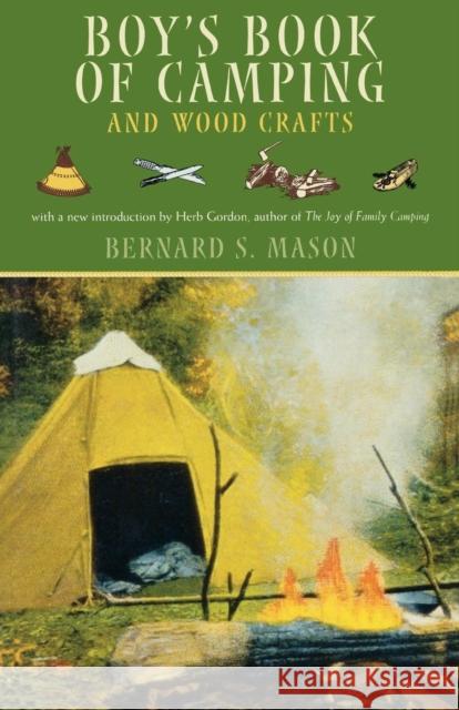 Boy's Book of Camping and Wood Crafts Bernard Sterling Mason Herb Gordon 9781586670726 Derrydale Press - książka
