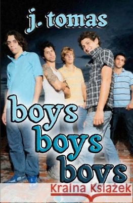Boys Boys Boys J. Tomas 9781470129071 Createspace - książka
