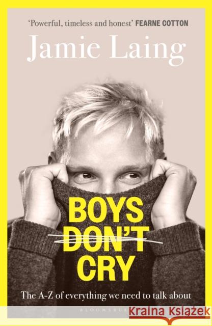 Boys Don’t Cry: The A-Z of everything we need to talk about Jamie Laing 9781037200182 Bloomsbury Publishing PLC - książka