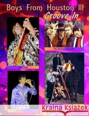 Boys From Houston III: Groove-In Ayo, Vicki Welch 9781540549525 Createspace Independent Publishing Platform - książka