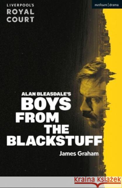 Boys from the Blackstuff James Graham 9781350504714 Bloomsbury Publishing PLC - książka