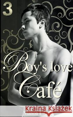Boy's love Caf? 3 Manon Lilaas 9782322419494 Bod - Books on Demand - książka