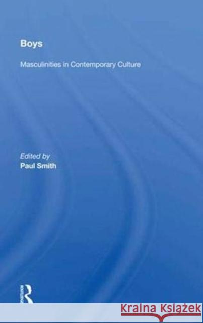 Boys: Masculinities in Contemporary Culture Paul Smith   9780367009212 Routledge - książka