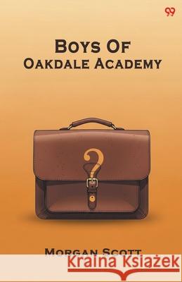 Boys Of Oakdale Academy Morgan Scott 9789371818100 Double 9 Books - książka