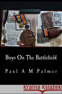 Boys On The Battlefield Palmer, Paul a. M. 9781511408837 Createspace - książka