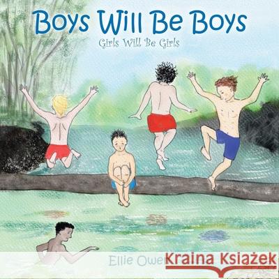 Boys Will Be Boys Girls Will Be Girls Ellie Owen 9781664256699 WestBow Press - książka