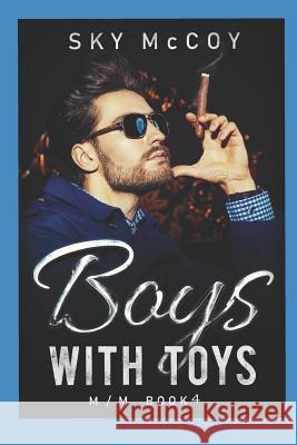 Boys with Toys Book 4: M/M Romance Sky McCoy 9781096994626 Independently Published - książka