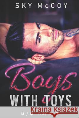 Boys with Toys: M/M Romance Book 3 Sky McCoy 9781798910146 Independently Published - książka