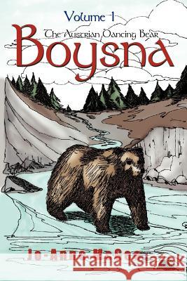 Boysna the Austrian Dancing Bear: Volume 1 McGee, Jo-Anne 9781449021030 Authorhouse - książka