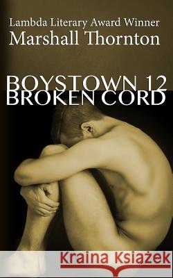 Boystown 12: Broken Cord Marshall Thornton 9781090519511 Independently Published - książka